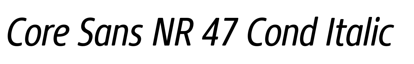 Core Sans NR 47 Cond Italic